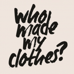 #WhoMadeMyClothes poster, fashion, clothing, garment industry